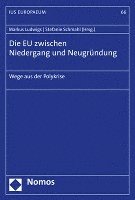 bokomslag Die Eu Zwischen Niedergang Und Neugrundung: Wege Aus Der Polykrise