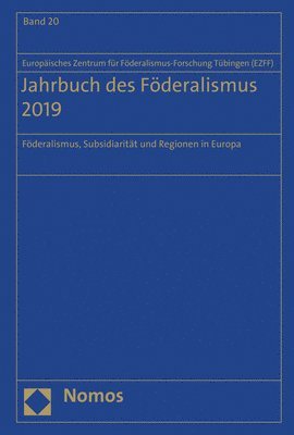 Jahrbuch Des Foderalismus 2019: Foderalismus, Subsidiaritat Und Regionen in Europa 1