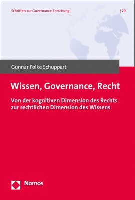 Wissen, Governance, Recht: Von Der Kognitiven Dimension Des Rechts Zur Rechtlichen Dimension Des Wissens 1