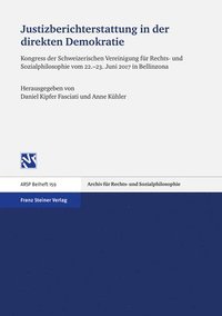 bokomslag Justizberichterstattung in Der Direkten Demokratie: Kongress Der Schweizerischen Vereinigung Fur Rechts- Und Sozialphilosophie Vom 22.-23. Juni 2017 i