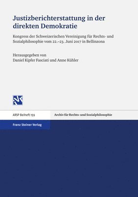 bokomslag Justizberichterstattung in Der Direkten Demokratie: Kongress Der Schweizerischen Vereinigung Fur Rechts- Und Sozialphilosophie Vom 22.-23. Juni 2017 i