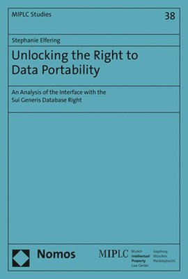 bokomslag Unlocking the Right to Data Portability: An Analysis of the Interface with the Sui Generis Database Right