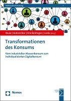 bokomslag Transformationen Des Konsums: Vom Industriellen Massenkonsum Zum Individualisierten Digitalkonsum