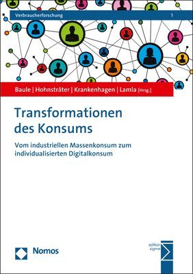 bokomslag Transformationen Des Konsums: Vom Industriellen Massenkonsum Zum Individualisierten Digitalkonsum