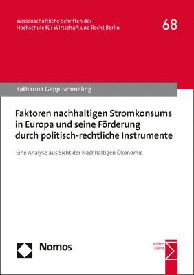bokomslag Faktoren Nachhaltigen Stromkonsums in Europa Und Seine Forderung Durch Politisch-Rechtliche Instrumente: Eine Analyse Aus Sicht Der Nachhaltigen Okono