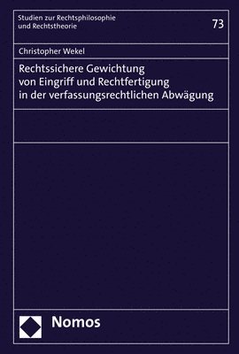 bokomslag Rechtssichere Gewichtung Von Eingriff Und Rechtfertigung in Der Verfassungsrechtlichen Abwagung