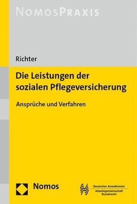 Ronald Richter - Die Leistungen Der Sozialen Pflegeversicherung: Anspruche Und Verfahren, Häftad