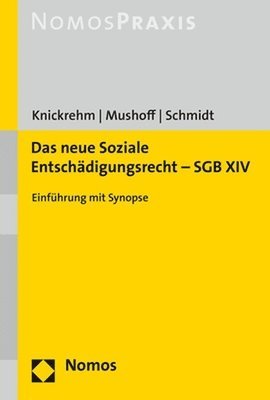 Tobias Mushoff, Steffen Schmidt, Sabine Knickrehm - Das Neue Soziale Entschadigungsrecht - Sgb XIV: Einfuhrung Mit Synopse, Häftad