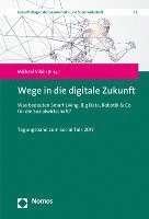 Wege in Die Digitale Zukunft: Was Bedeuten Smart Living, Big Data, Robotik & Co Fur Die Sozialwirtschaft? 1