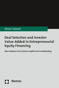 bokomslag Deal Selection and Investor Value-Added in Entrepreneurial Equity Financing: New Evidence from Venture Capital and Crowdfunding