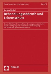 bokomslag Behandlungsabbruch Und Lebensschutz: Strafrechtliche Und Rechtsethische Grundlagen Medizinischer Lebensbeendigung Unter Besonderer Berucksichtigung De