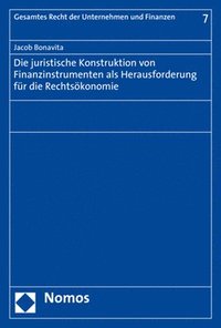 bokomslag Die Juristische Konstruktion Von Finanzinstrumenten ALS Herausforderung Fur Die Rechtsokonomie