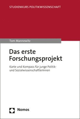 bokomslag Das Erste Forschungsprojekt: Karte Und Kompass Fur Junge Politik- Und Sozialwissenschaftlerinnen