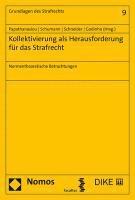 Kollektivierung ALS Herausforderung Fur Das Strafrecht: Normentheoretische Betrachtungen 1