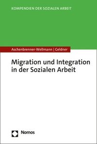 bokomslag Migration Und Integration in Der Sozialen Arbeit