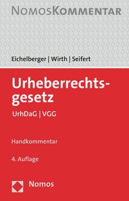 Jan Eichelberger, Thomas Wirth - Urheberrechtsgesetz: Mit Verwertungsgesellschaftengesetz Und Urheberrechts-Diensteanbieter-Gesetz, Inbunden