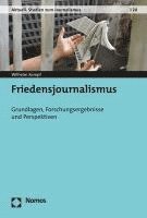 bokomslag Friedensjournalismus: Grundlagen, Forschungsergebnisse Und Perspektiven