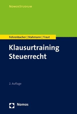 Oliver Fehrenbacher, Franziska Stahmann - Klausurtraining Steuerrecht, Häftad