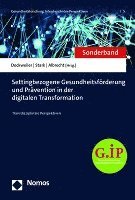bokomslag Settingbezogene Gesundheitsforderung Und Pravention in Der Digitalen Transformation: Transdisziplinare Perspektiven