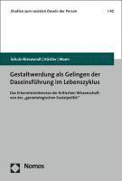 Gestaltwerdung ALS Gelingen Der Daseinsfuhrung Im Lebenszyklus: Das Erkenntnisinteresse Der Kritischen Wissenschaft Von Der 'Gerontologischen Sozialpo 1