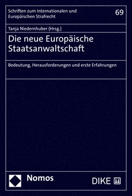 bokomslag Die Neue Europaische Staatsanwaltschaft: Bedeutung, Herausforderungen Und Erste Erfahrungen