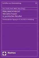 bokomslag Frau.Macht.Recht. 100 Jahre Frauen in Juristischen Berufen: Interdisziplinare Tagung Am 15. Juli 2022 in Heidelberg