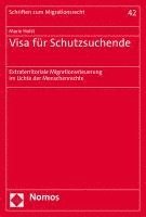 bokomslag Visa Fur Schutzsuchende: Extraterritoriale Migrationssteuerung Im Lichte Der Menschenrechte