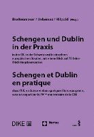 bokomslag Schengen Und Dublin in Der Praxis, in Der Eu, in Der Schweiz Und in Einzelnen Europaischen Staaten Mit Einem Blick Auf 70 Jahre Fluchtlingskonvention: