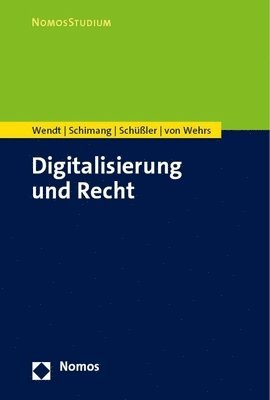 Domenik H. Wendt, Tamay Schimang, Sebastian Schüßler, Henrik von Wehrs - Digitalisierung und Recht, Häftad