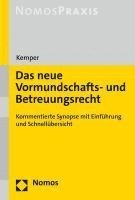 bokomslag Das Neue Vormundschafts- Und Betreuungsrecht: Kommentierte Synopse Mit Einfuhrung Und Schnellubersicht