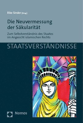 Rike Sinder - Die Neuvermessung Der Sakularitat: Zum Selbstverstandnis Des Staates Im Angesicht Islamischen Rechts, Häftad
