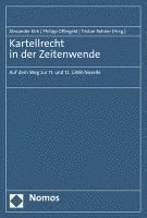 bokomslag Kartellrecht in Der Zeitenwende: Auf Dem Weg Zur 11. Und 12. Gwb-Novelle