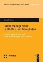 bokomslag Public Management in Stadten Und Gemeinden: Verwaltungsreformen Und Deren Auswirkungen in Der Schweiz