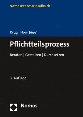 Walter Krug, Claus-Henrik Horn - Pflichtteilsprozess: Beraten / Gestalten / Durchsetzen, Inbunden