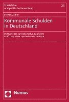 bokomslag Kommunale Schulden in Deutschland: Instrumente Zur Bekampfung Auf Dem Prufstand Einer Synthetischen Analyse