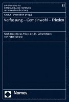 bokomslag Verfassung - Gemeinwohl - Frieden: Nachgedacht Aus Anlass Des 85. Geburtstages Von Peter Haberle