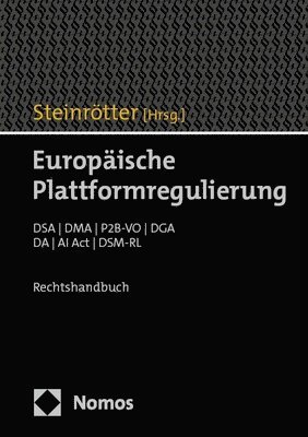 Europaische Plattformregulierung: Dsa / Dma / P2b-Vo / Dga / Da / AI ACT / Dsm-Rl