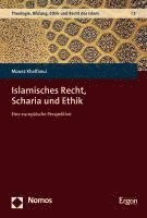 Islamisches Recht, Scharia Und Ethik: Eine Europaische Perspektive 1