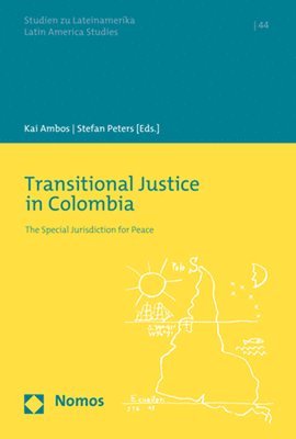 Kai Ambos, Stefan Peters - Transitional Justice in Colombia: The Special Jurisdiction for Peace, Häftad. Tillgänglighet: Lägg i varukorg