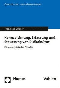 bokomslag Kennzeichnung, Erfassung Und Steuerung Von Risikokultur: Eine Empirische Studie