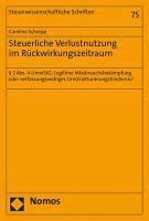 Steuerliche Verlustnutzung Im Ruckwirkungszeitraum: 2 Abs. 4 Umwstg: Legitime Missbrauchsbekampfung Oder Verfassungswidriges Umstrukturierungshinderni 1