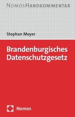 Stephan Meyer - Brandenburgisches Datenschutzgesetz: Bbgdsg: Handkommentar, Inbunden