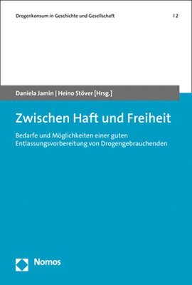 bokomslag Zwischen Haft Und Freiheit: Bedarfe Und Moglichkeiten Einer Guten Entlassungsvorbereitung Von Drogengebrauchenden