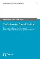 Zwischen Haft Und Freiheit: Bedarfe Und Moglichkeiten Einer Guten Entlassungsvorbereitung Von Drogengebrauchenden 1