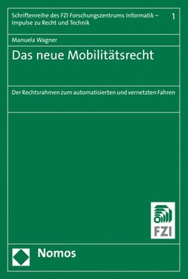 Manuela Wagner - Das Neue Mobilitatsrecht: Der Rechtsrahmen Zum Automatisierten Und Vernetzten Fahren, Häftad