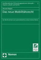 Das Neue Mobilitatsrecht: Der Rechtsrahmen Zum Automatisierten Und Vernetzten Fahren 1