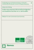 Grosse Internationale Wirtschaftsstreitigkeiten Und Staatliche Gerichte Im 21. Jahrhundert: Pladoyer Fur Einen Commercial Court Germany 1