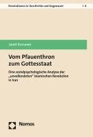 bokomslag Vom Pfauenthron Zum Gottesstaat: Eine Sozialpsychologische Analyse Der 'Unvollendeten' Islamischen Revolution in Iran