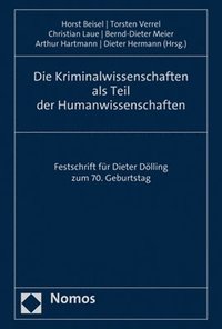 bokomslag Die Kriminalwissenschaften ALS Teil Der Humanwissenschaften: Festschrift Fur Dieter Dolling Zum 70. Geburtstag