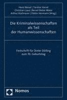 Die Kriminalwissenschaften ALS Teil Der Humanwissenschaften: Festschrift Fur Dieter Dolling Zum 70. Geburtstag